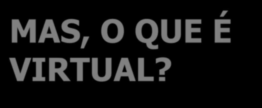 MAS, O QUE