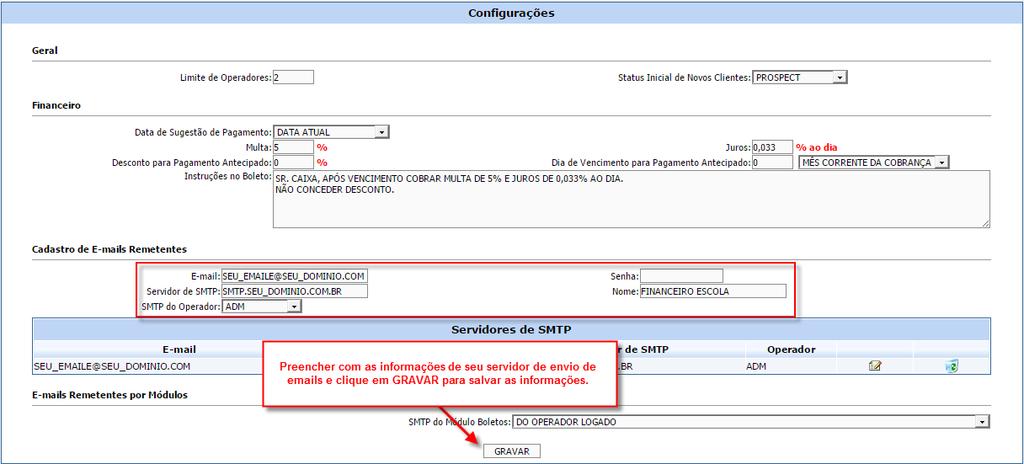 Caso não saiba os parâmetros de configuração, solicite ao profissional que cuida de seu WebSite.