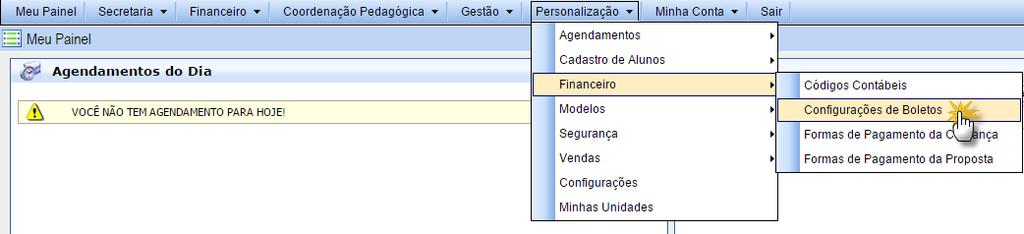 Configuração de BOLETOS BANCÁRIOS Para emitir ou enviar os boletos para os alunos é necessário realizar uma configuração de Boleto