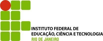 Ministério da Educação Secretaria de Educação Profissional e Tecnológica Instituto Federal do Rio de Janeiro - IFRJ Pró-Reitoria de Ensino Médio e Técnico Direção de Ensino- Campus Volta Redonda