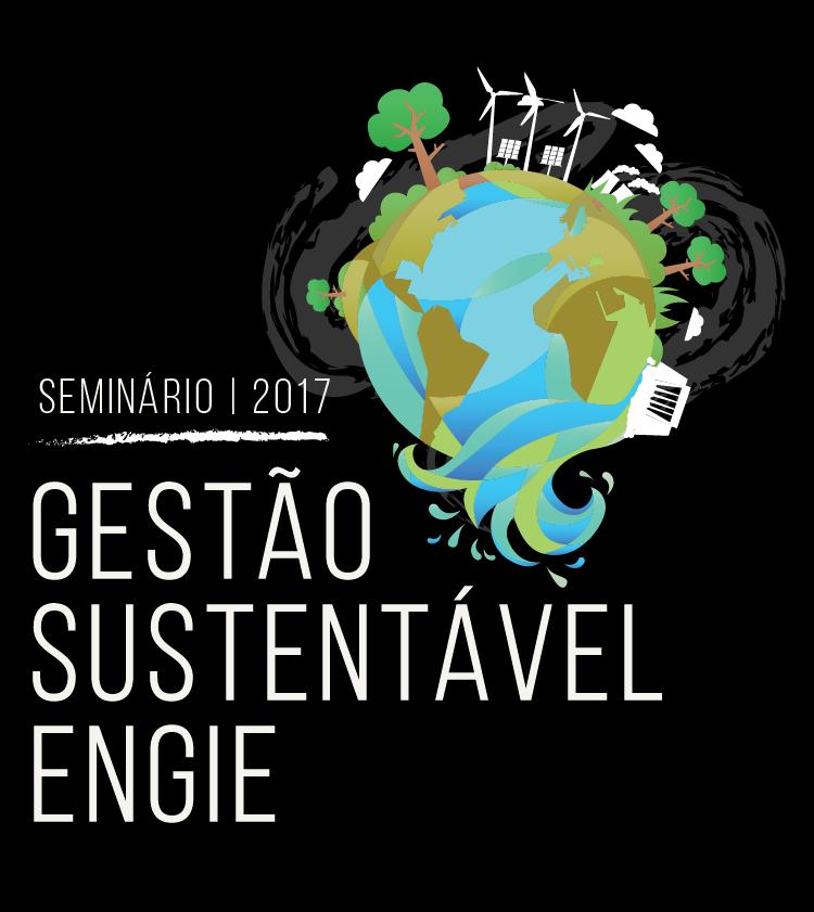 SEMINÁRIO DE GESTÃO SUSTENTÁVEL Realizado desde 2012 (anteriormente intitulado Seminário de Ética, Sustentabilidade e Energia).