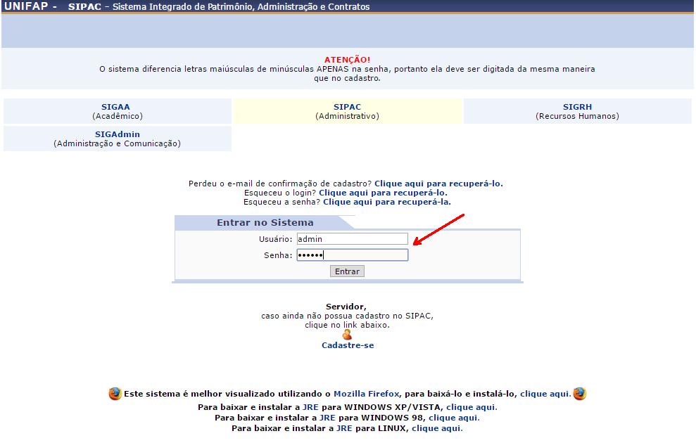 DO ACESSO: Para entrar no SIGAA deve-se acessar o seguinte endereço: