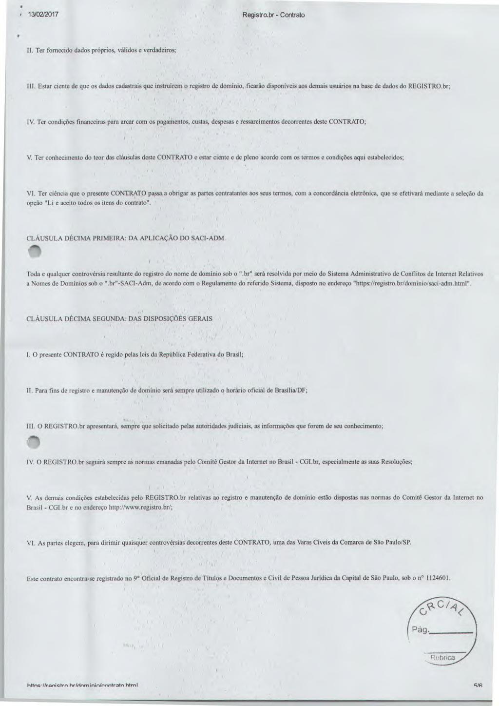 13/02/2017 Registro.br - Contrato II. Ter fornecido dados próprios, válidos e verdadeiros; III.