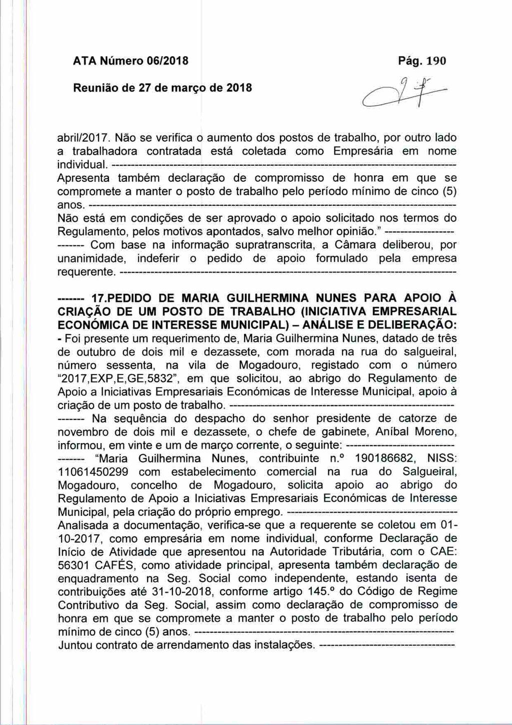 ATA Número 06/2018 Pág. 190 abril/2017. Não se verifica o aumento dos postos de trabalho, por outro lado a trabalhadora contratada está coletada como Empresária em nome individual.