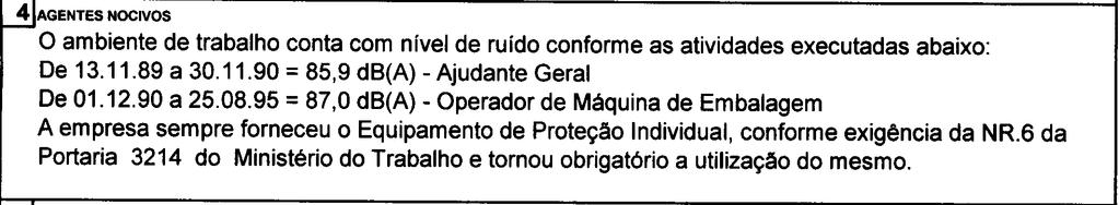 Além do tempo rural, o segurado tem direito o reconhecimento do tempo especial, uma vez que o