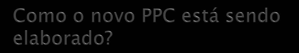 O PPC está sendo construído pelo Núcleo Docente Estruturante NDE de Psicopedagogia desde 2015.