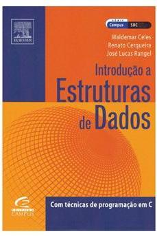 Material de Aula Livro Texto: CELES, W.; CERQUEIRA, R.; RANGEL, J. L. Introdução a Estruturas de Dados. 1ª. Ed.