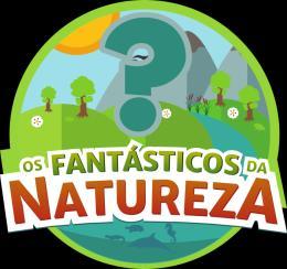 Fantásticos da Natureza 2017 Comunidade Escolar Objetivo de promover a preservação e
