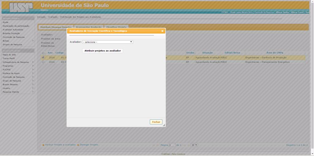 3. Atribuir Projeto a Avaliador Selecione o(s)projeto(s) a ser(em) atribuídos e clique em Atribuir Projeto a Avaliador.