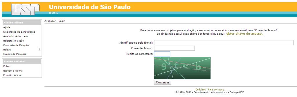 2. Avaliar Projeto Acesso Avaliador Externo Clique em Avaliador Autorizado no menu Acesso Público.