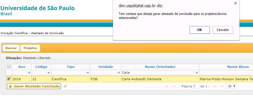 2. Gerar Atestado de Conclusão Acesse Programas/Iniciação/Documento/Atestado de Conclusão, preencha