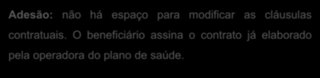 Adesão: não há espaço para modificar as cláusulas contratuais.