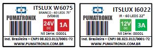 A identificação do modelo de iluminador da linha ITSLUX da Pumatronix segue o código: 3 Especificações Mecânicas Característica Vídeo e/ou 24 ou 12 Volts Tipo de LED I Infravermelho W branco