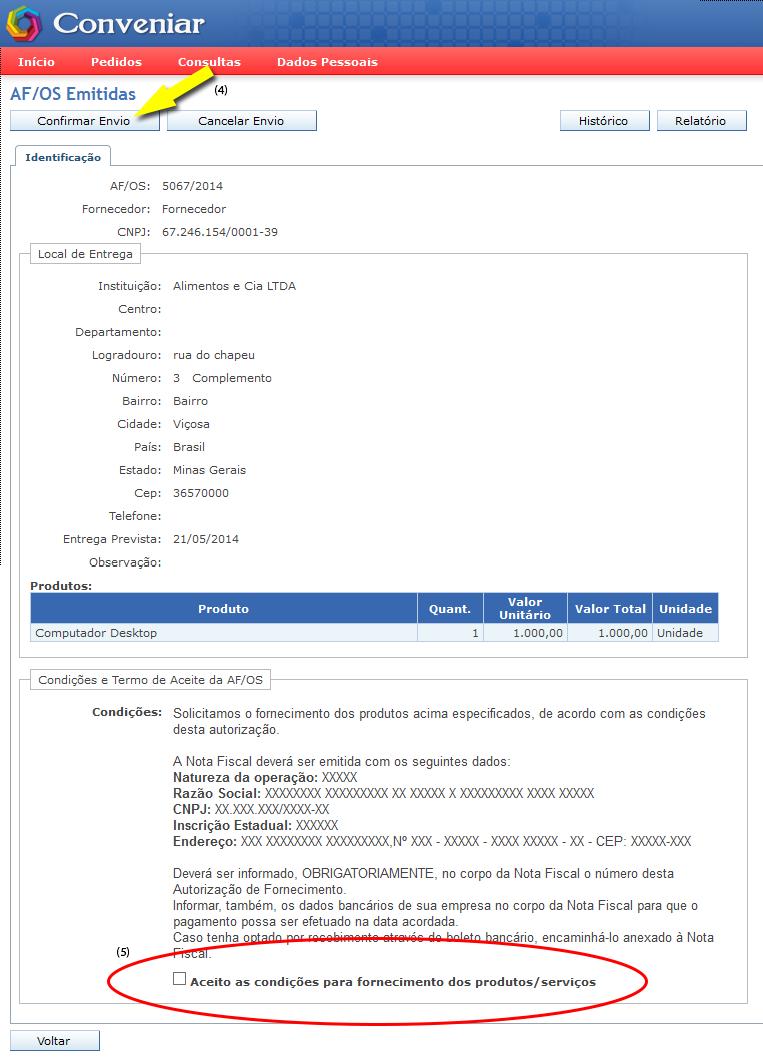 Figura 5 - Área Restrita - Menu - AF/OS Emitidas - Edição Após o clique no botão Confirmar Envio surgirá uma tela para que se possa preencher alguma observação pertinente e a data de saída do