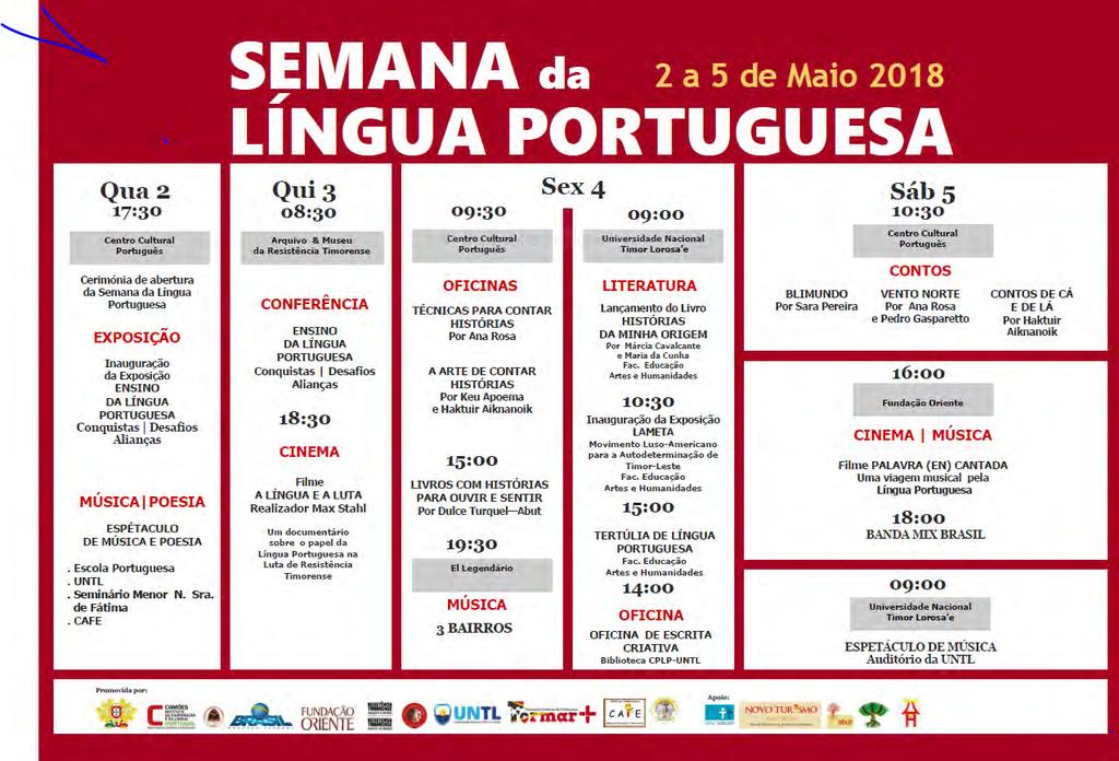 Timor - Leste Díli 2 a 5 de maio Semana da Língua Portuguesa Exposição e conferência Ensino da Língua Portuguesa Espetáculo de música e poesia