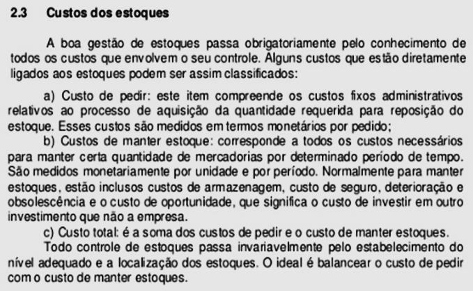 QUESTÃO 28 28. A armazenagem de mercadorias no almoxarifado e a realização de pedidos representam um custo considerável na administração de materiais.