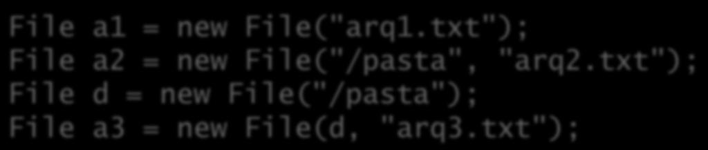 txt"); Possui métodos úteis para manipulação: canread(), canwrite(), createnewfile(), delete(), exists(), getname(), getparentfile(),