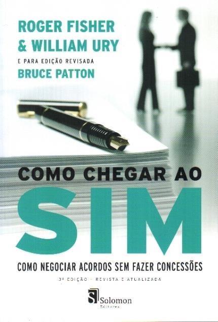 Dicas para Negociação Separe as pessoas do problema Concentre-se nos interesses, e não nas posições Invente