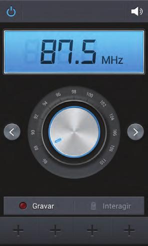 Mídia Rádio Ouça músicas e notícias no rádio FM. Para ouvir o rádio FM, você deve conectar um fone de ouvido que serve como antena de rádio. Toque em Samsung Rádio na Tela de aplicações.