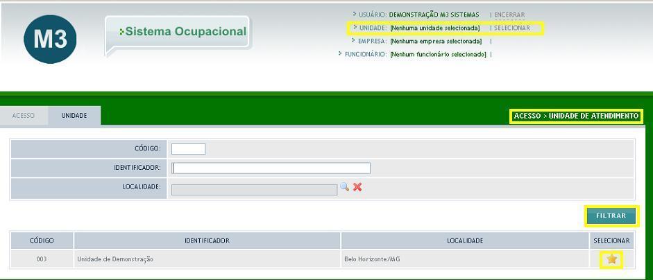 UNIDADE DE ATENDIMENTO Para darmos início ao acesso do M3 Sistema Ocupacional, devemos escolher a Unidade com a qual que trabalharemos.