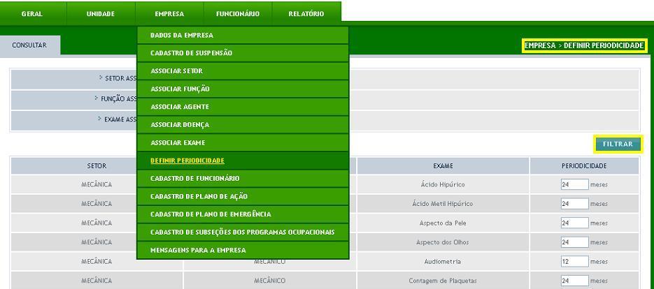 DEFINIR PERIODICIDADE Esta Periodicidade refere-se ao intervalo determinado pelo Médico coordenador para a realização dos exames complementares.