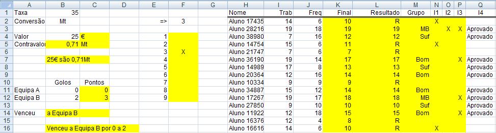 15 - Exercícios - IF / valores lógicos 1. Conversor Meticais - Euros. Na célula B1 escolhe-se a conversão: Mt para converter deeuros para meticais; para converter de meticais para euros.