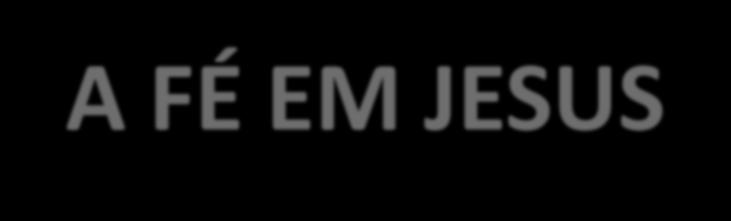 A certeza da Salvação 1 A FÉ EM JESUS Esta é a primeira base para a certeza quanto à salvação. Aliás, todas as demais provas são evidências consequentes dessa fé.