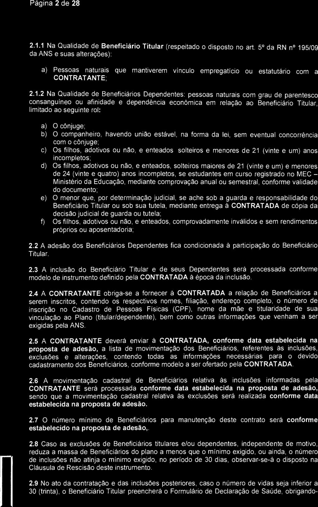 Página 2 de 28 SantaCaça ) São josê dos Campos 2.1.1 Na Qualidade de Beneficiário Titular (respeitado o disposto no art.