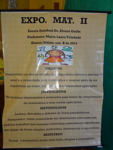 exposição, que deixou uma noção básica de como a Matemática pode ser levada de forma simples e interessante.