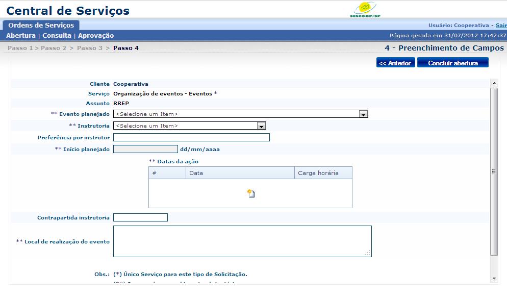 Requisição de Eventos RREP Vamos demonstrar agora os passos para a solicitação de uma Requisição de eventos. 1) Na tela de abertura no passo1, informe os dados necessários e clique em Próximo.