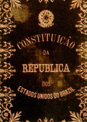 1ª Constituição da República Promulgada em 1891: Poder Presidencialista Divisão do poder: legislativo,