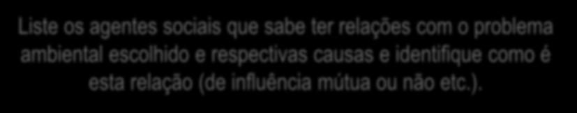 Reconhecendo os agentes sociais relacionados com o problema 1.