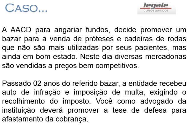 Emissão de nota é obrigação acessória. Imunidade X Tributação Indireta Em Alguns impostos existe a possibilidade repassar os tributos para o próximo individuo da cadeia (mais comum no consumo).