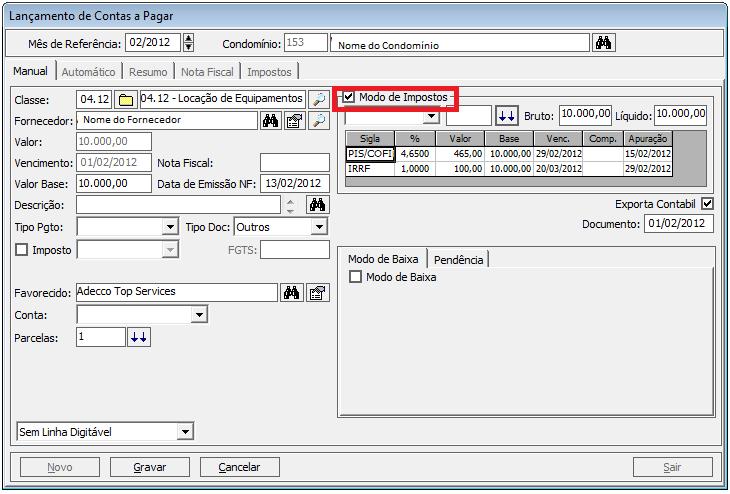 3- Lançamento de contas a pagar (Menu: Editar Lançamento de Contas a Pagar) Após cadastrar os impostos, deve-se realizar os lançamentos que obrigatoriamente deverão ter retenção de impostos com a