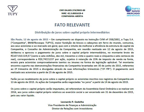 15 DISTRIBUIÇÃO DE JUROS SOBRE CAPITAL PRÓPRIO INTERMEDIÁRIOS Fato Relevante RCA aprova pagamento de JCP Intermediários Distribuição R$ 107,0 milhões (R$ 0,742 bruto por ação) a título de Juros sobre