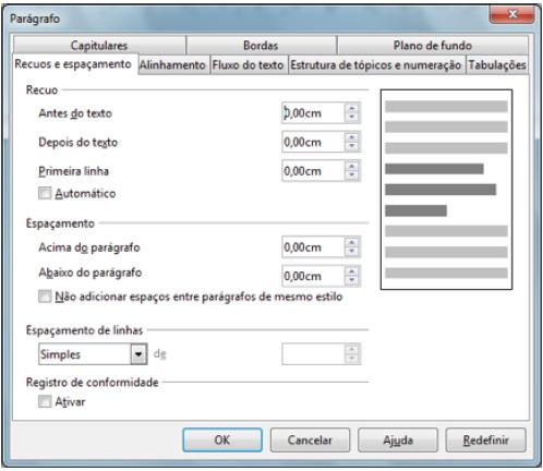 Formatando Parágrafos A formatação de PARÁGRAFOS também é feita pelo MENU FORMATAR e inclui os recursos para melhorar a aparência do seu texto.