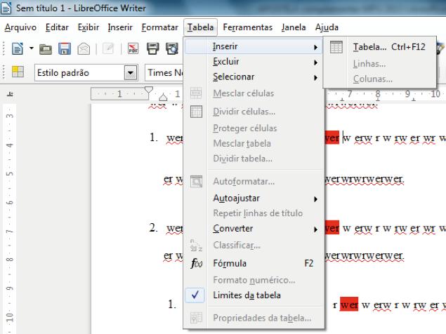 Tabelas no LibreOffice Writer Dentro do Menu Tabelas do LibreOffice Writer, ou do Menu Inserir ou ainda usando o botão.