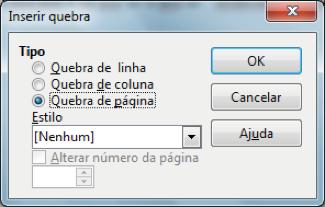 Informática LibreOffice Writer Prof. Márcio Hunecke Tipo Selecione o tipo de quebra que você deseja inserir.