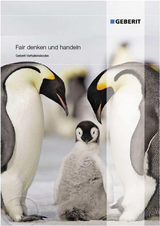 Responsabilidade Geberit, um parceiro correcto com exigentes normas éticas Concorrência leal em todos os mercados é auto-assumido pela Geberit. São rejeitadas quaisquer formas de cartel.