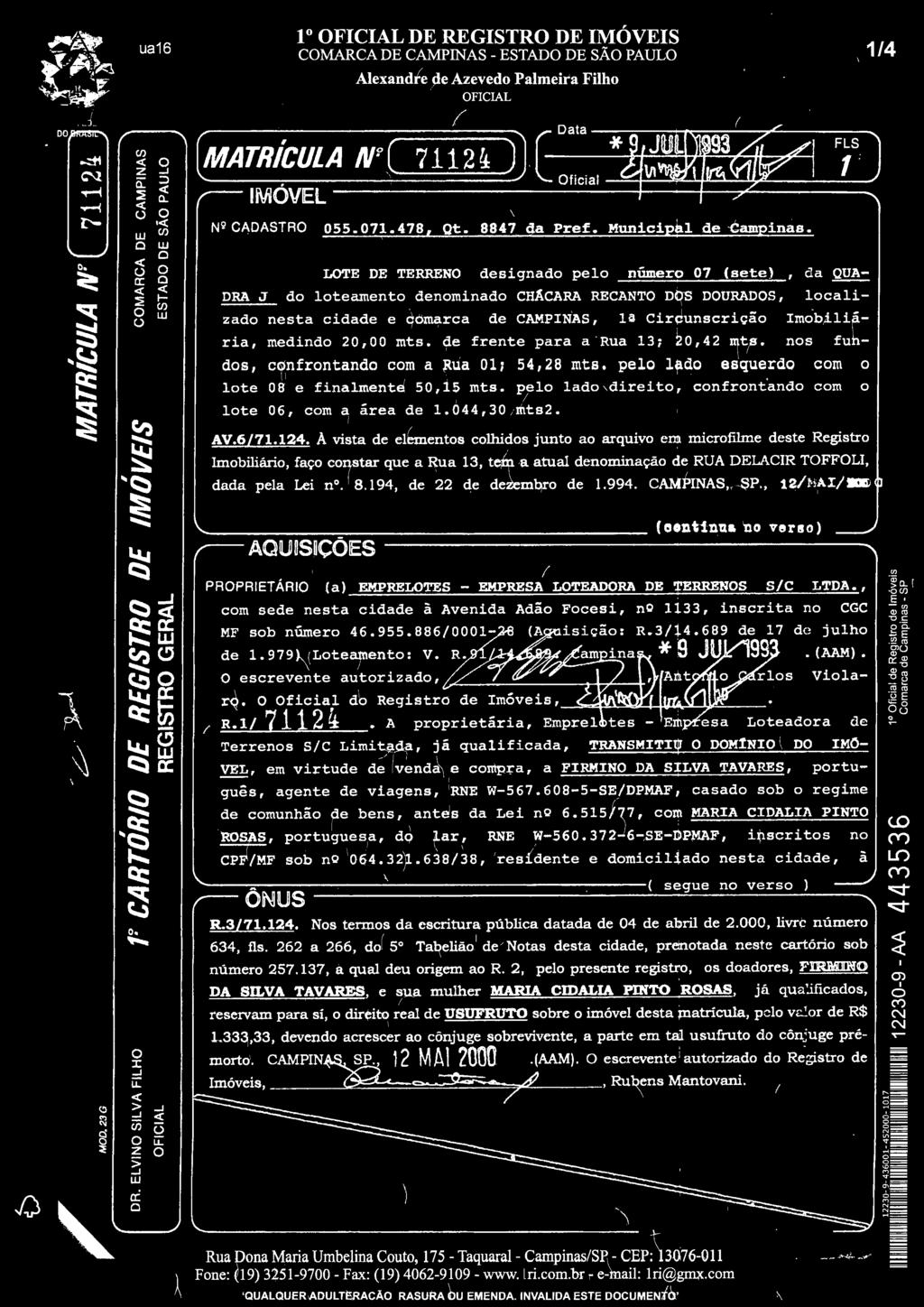 CAMPAS,. SP., 2HA. ---------:,...-----------------,nu-nu& n vers) AQUSCÕES PROPRETÁRO a) EMPRELOTES - EMPRESA LOTEADORA DE TERREOS cm sede nesta cidade à Avenida Adã MF de.979) Lteaent: V. R.