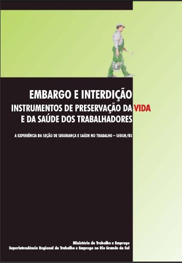 NR 3: EMBARGO E INTERDIÇÃO (Redação dada pela Portaria SIT n.º 199, de 17/01/11) 3.