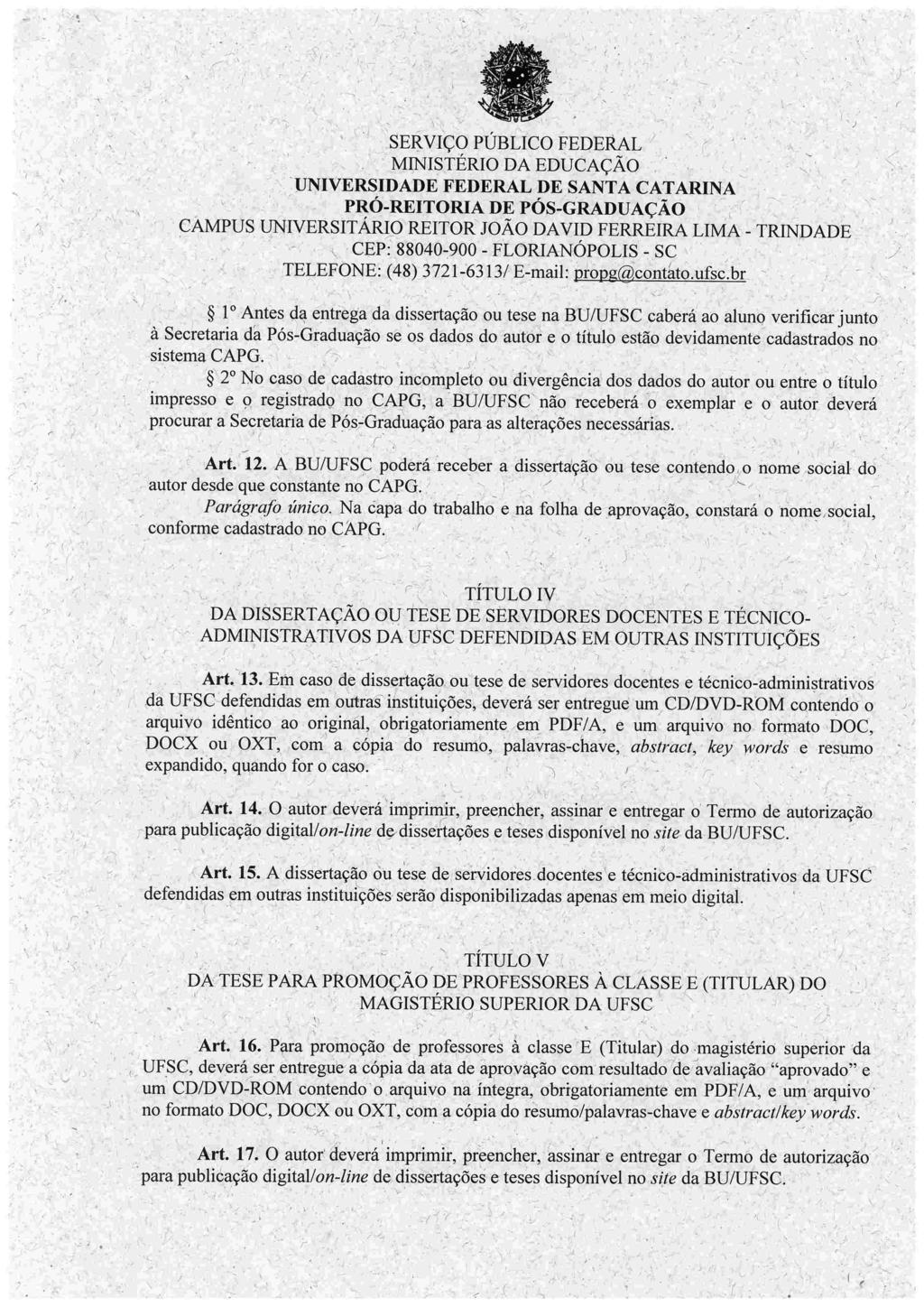 .''. [ + T r' 1: ''.:'j i;!'';l : ;,:, ' -.. ',' -'. '+ '- ;.':-l B '. ::t MnqisTERio DA EDUCAÇÃO PRO-REITORIA DE PÓS-GRADUAÇÃO CAMPUS UNIVERSITÁRIO REITOR JOGO DAVID FERREIRO LIMA :''TRINDADE.