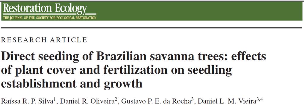 Vantagens Utilização de sementes pré-tratadas (armazenadas 7 meses) obtiveram o recrutamento de 52% das espécies utilizadas.