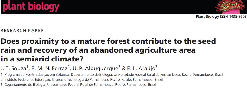 A chuva de sementes oriundos da Floresta madura para Floresta jovem - área abandonada Caatinga em Caruaru-PE, após uso para plantação de palma, verificado após 18 anos.