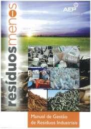 1. DESTAQUES Vieira, Conceição, Machado, Benedita, Ferraz, Nuno, Monteiro e Roque, Sofia. (2011). Manual de Gestão de Resíduos Industriais. Matosinhos. AEP.