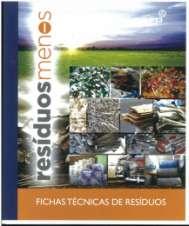 Vieira, Conceição, Machado, Benedita, Ferraz, Nuno, Monteiro e Roque, Sofia. (2011).Fichas Técnicas de Resíduos. Matosinhos. AEP.