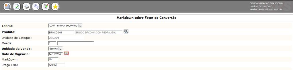 14 Tabela de preço fixo sobre fator de conversão Escolher a tabela já existente, informar o produto e definir a unidade de venda e o preço