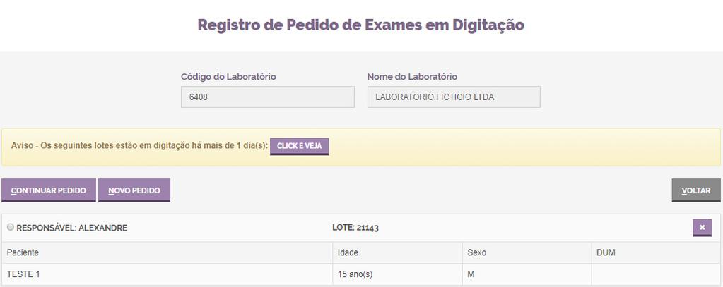 Registro de Pedido de Exames Na tela abaixo são exibidos os lotes que estão pendentes. É possível continuar o cadastro de um lote pendente ou criar um novo lote.