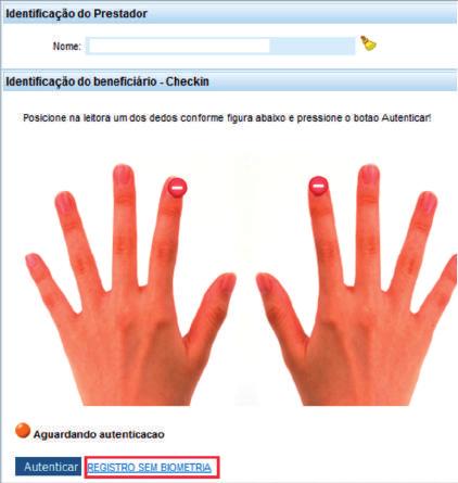 Caso o beneficiário ainda não tenha realizado o cadastro biométrico, a secretária deverá cadastrar (conforme orientações apresentadas no