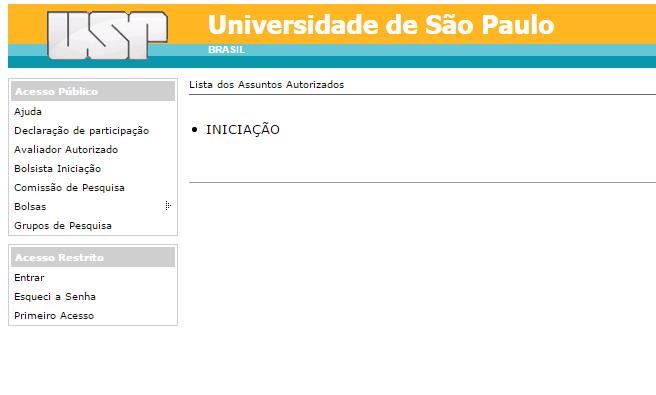 2. Avaliar Projeto Acesso Avaliador Externo 1) Clique em Avaliador Autorizado no menu Acesso Público.